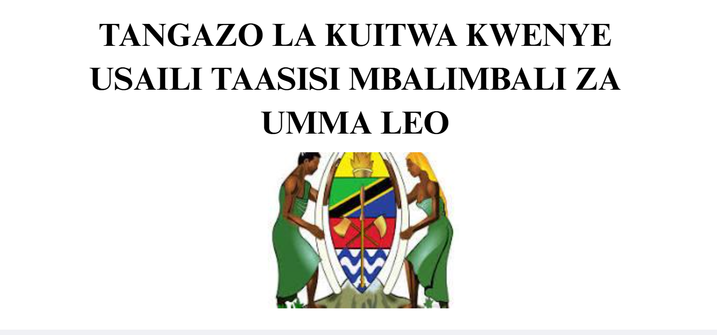TANGAZO LA KUITWA KWENYE USAILI TAASISI MBALIMBALI ZA UMMA LEO