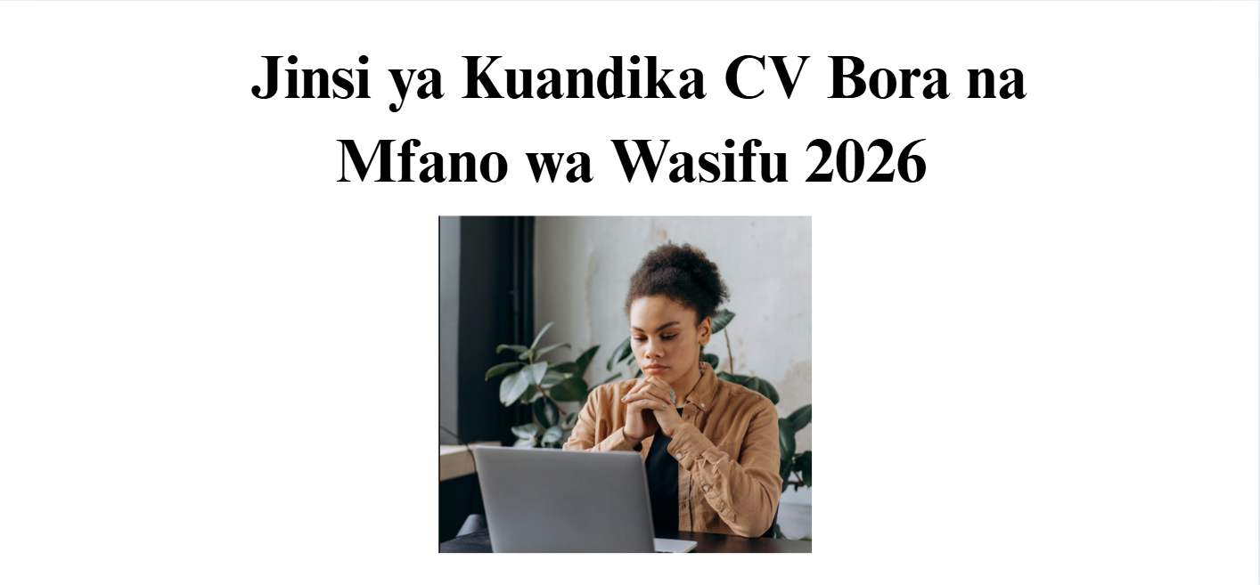 Jinsi ya Kuandika CV Bora na Mfano wa Wasifu