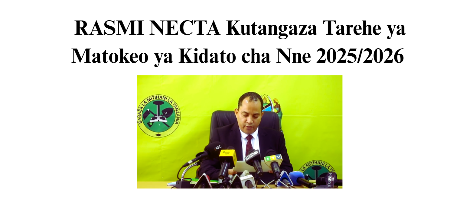 RASMI NECTA Kutangaza Tarehe ya Matokeo ya Kidato cha Nne