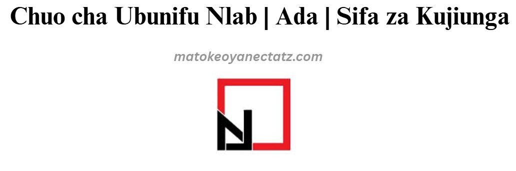 Chuo cha Ubunifu Nlab | Ada | Sifa za Kujiunga