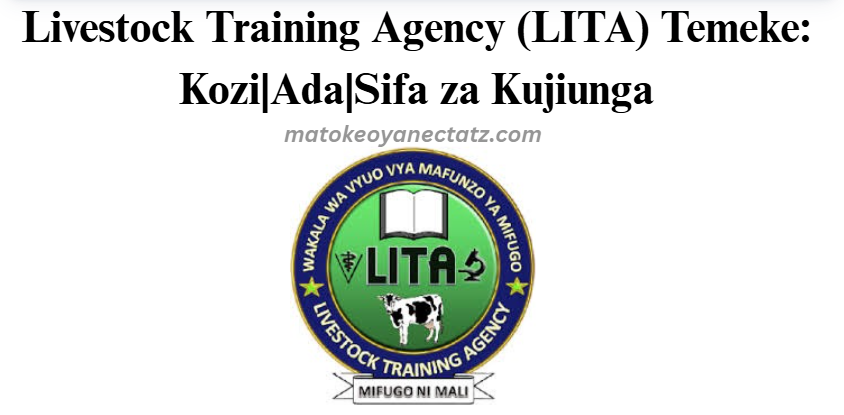 Livestock Training Agency (LITA) Temeke: Kozi|Ada|Sifa za Kujiunga