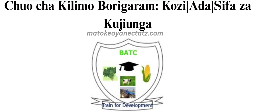 Chuo cha Kilimo Borigaram: Kozi|Ada|Sifa za Kujiunga