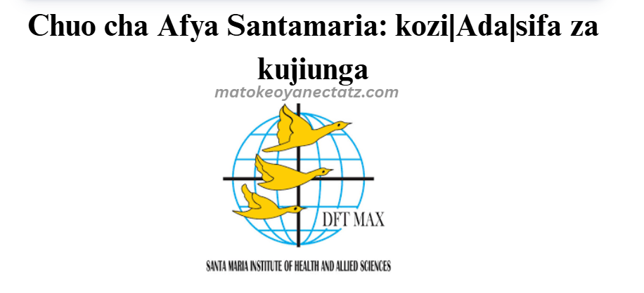 Chuo cha Afya Santamaria: kozi|Ada|sifa za kujiunga