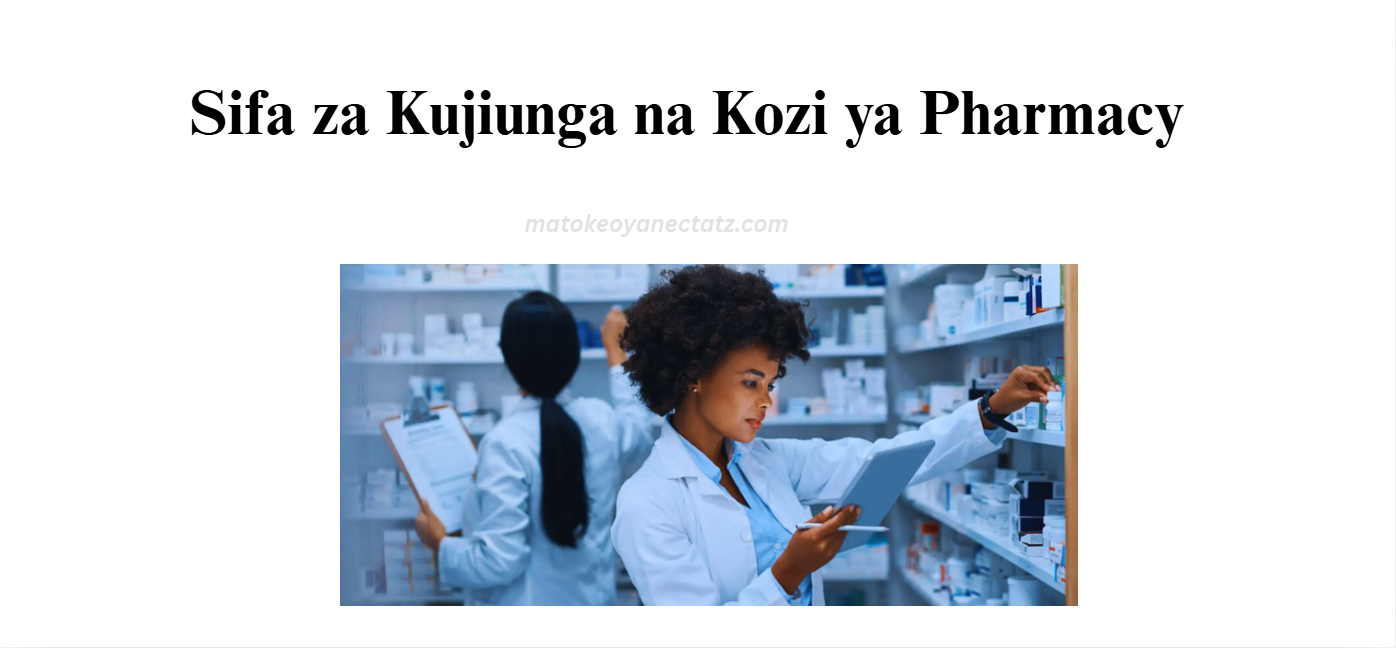 Sifa za Kujiunga na Kozi ya Pharmacy