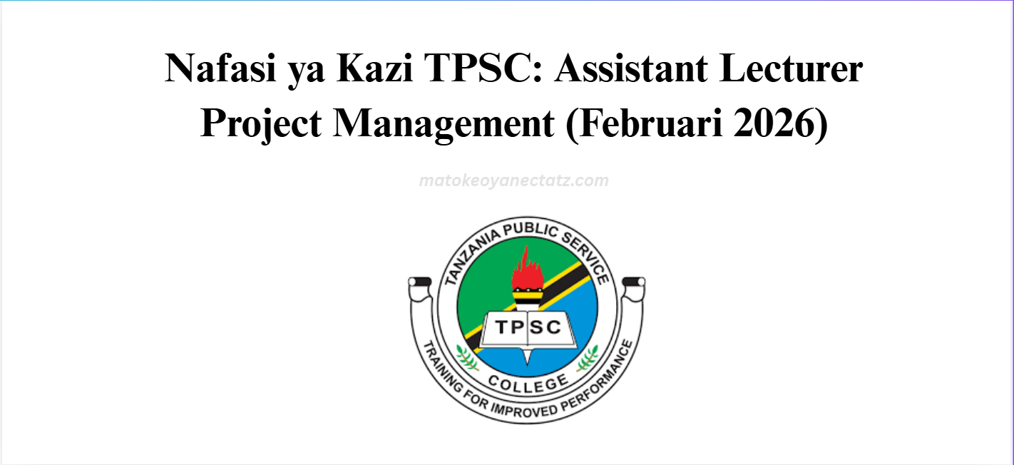 Nafasi ya Kazi TPSC: Assistant Lecturer Project Management