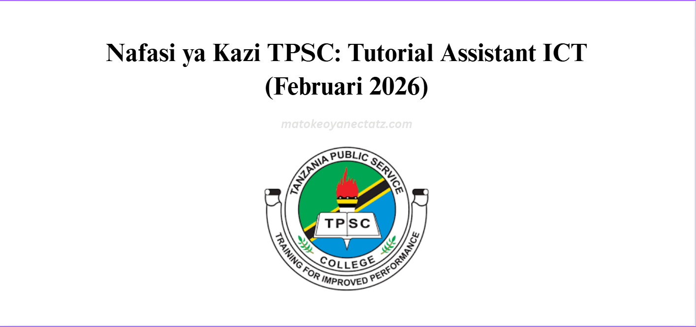 Nafasi ya Kazi TPSC: Tutorial Assistant ICT