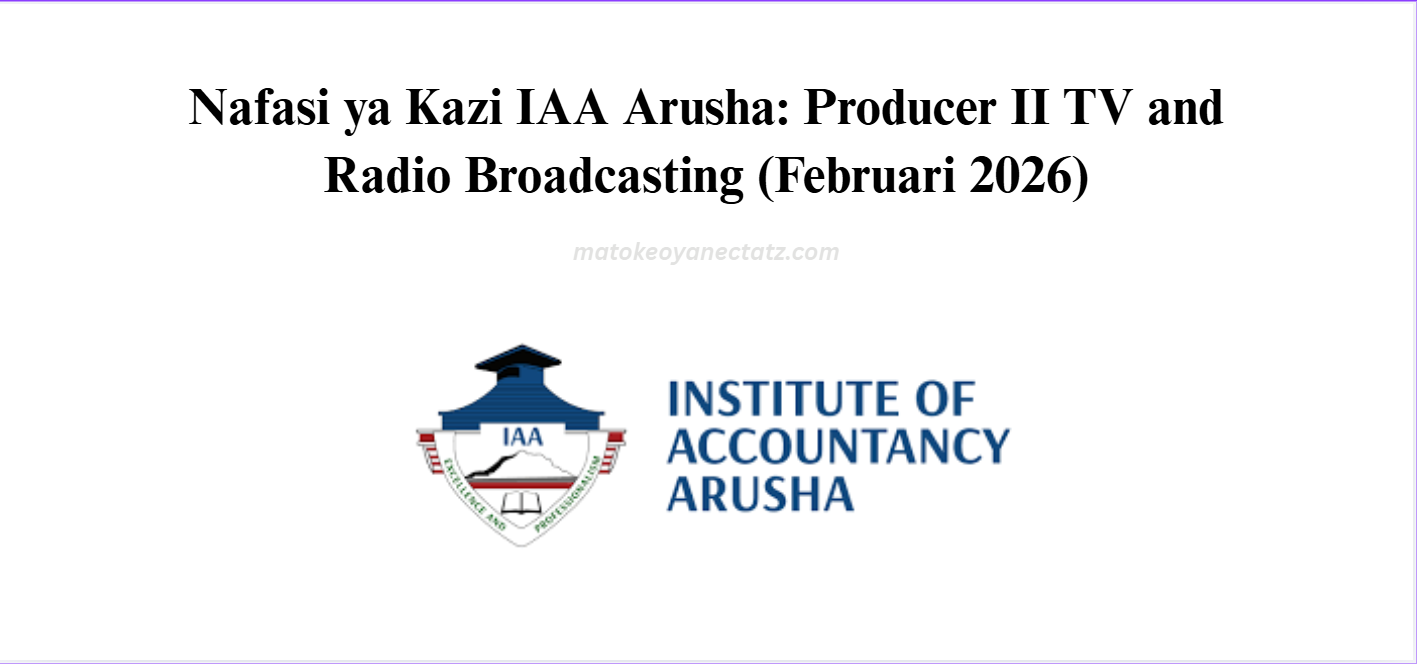 Nafasi ya Kazi IAA Arusha: Producer II TV and Radio Broadcasting
