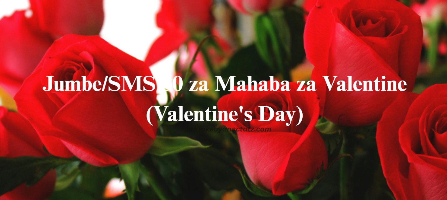 Jumbe/SMS 30 za Mahaba za Valentine (Valentine's Day)