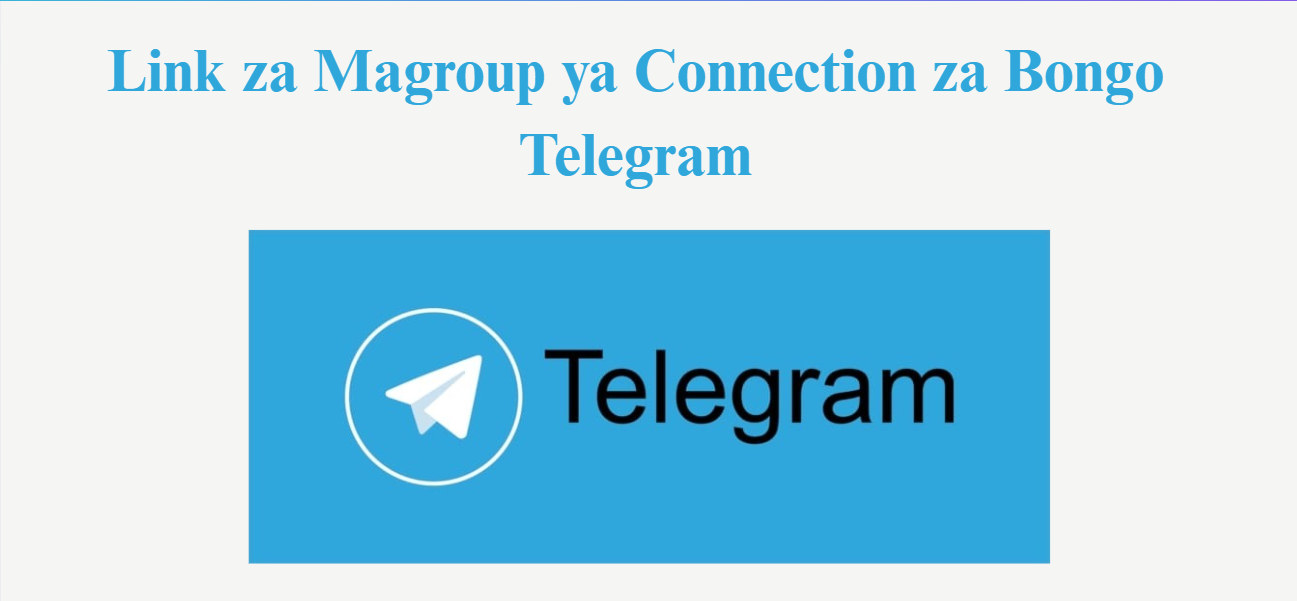 Link za Magroup ya Connection za Bongo Telegram
