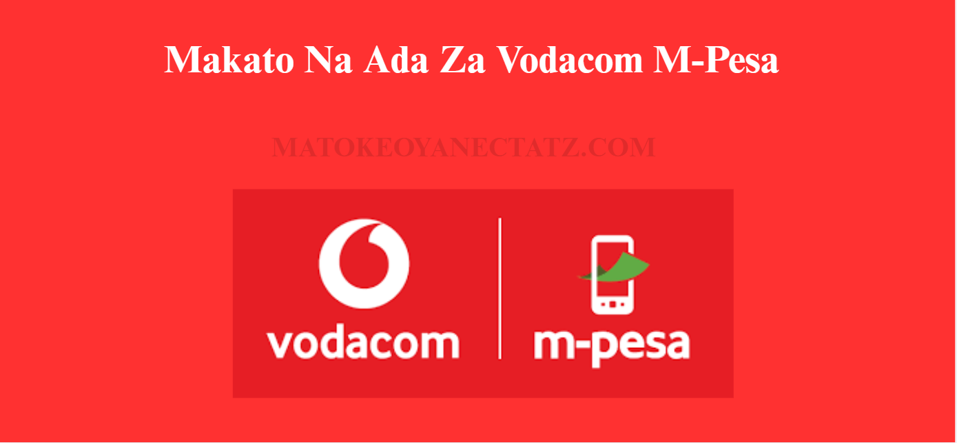 Makato Na Ada Za Vodacom M-Pesa