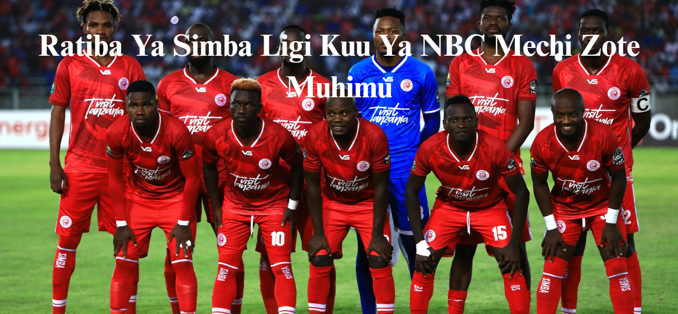 Ratiba Ya Simba Ligi Kuu Ya NBC