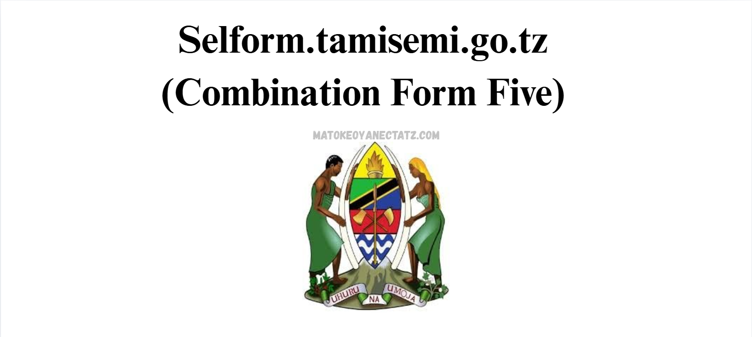 Selform.tamisemi.go.tz (Combination Form Five)