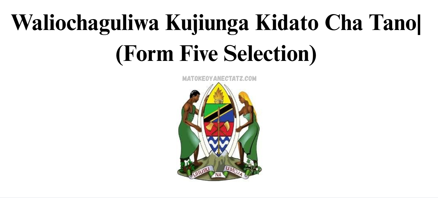Waliochaguliwa Kujiunga Kidato Cha Tano