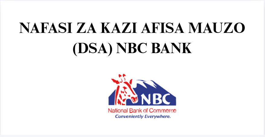 NAFASI ZA KAZI AFISA MAUZO (DSA) NBC BANK
