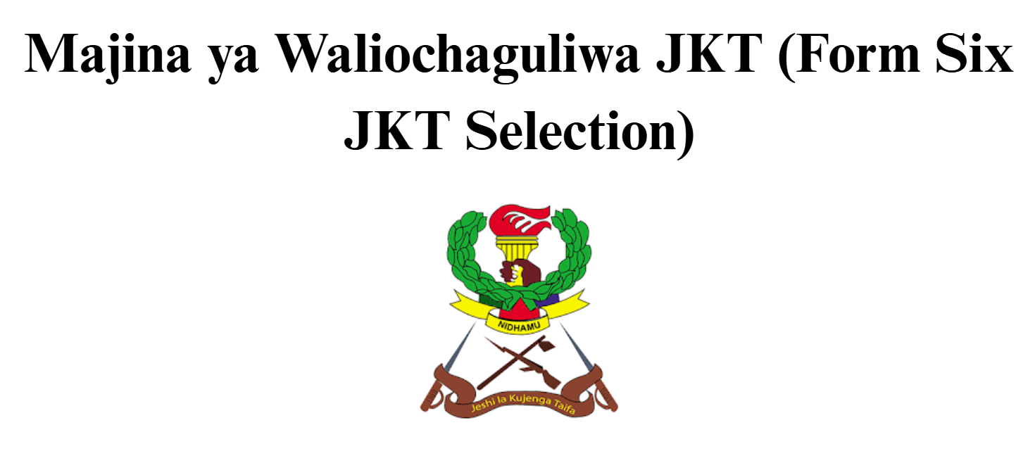 Majina ya Waliochaguliwa JKT (Form Six JKT Selection)